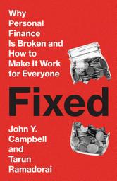 Icon image Fixed: Why Personal Finance Is Broken and How to Make It Work for Everyone