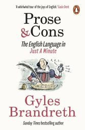 Icon image Prose & Cons: The English Language in Just A Minute