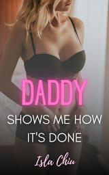 Icon image Daddy Shows Me How It’s Done