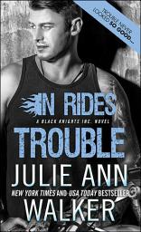 Icon image In Rides Trouble: A Black Knights Inc. Novel