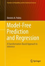 Icon image Model-Free Prediction and Regression: A Transformation-Based Approach to Inference