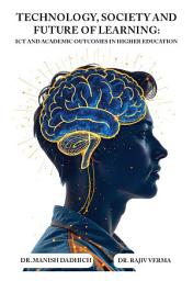Icon image Technology, Society, and the Future of Learning: ICT and Academic Outcomes in Higher Education