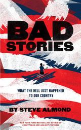 Icon image Bad Stories: What the Hell Just Happened to Our Country