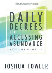 Icon image Daily Decrees for Accessing Abundance: Discover the Power of Job 22