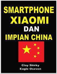 Icon image Smartphone, Xiaomi Dan Impian China: Clay Shirky