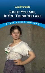 Icon image Right You Are, If You Think You Are