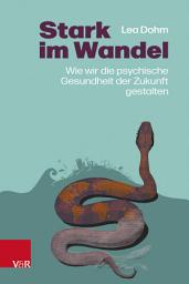Icon image Stark im Wandel: Wie wir die psychische Gesundheit der Zukunft gestalten