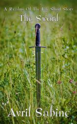 Icon image A Realms Of The Fae Short Story: The Sword: (Young Adult Urban Fantasy Portal Romance)