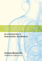 Icon image The Breath of Life: An Introduction to Craniosacral Biodynamics
