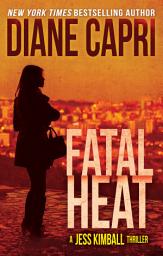 Icon image Fatal Heat: A Jess Kimball Thriller