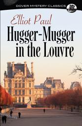Icon image Hugger-Mugger in the Louvre