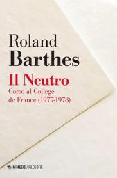 Icon image Il neutro: Corso al Collège de France (1977-1978)