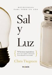 Icon image Sal y Luz: 365 lecturas inspiradoras que te van a equipar y animar para vivir tu llamado en este mundo