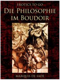 Icon image Die Philosophie im Boudoir: Restored Classics to Go Edition