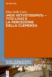 Icon image ›Mos uetustissimus‹ – Tito Livio e la percezione della clemenza