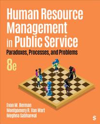 Icon image Human Resource Management in Public Service: Paradoxes, Processes, and Problems, Edition 8