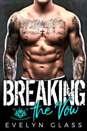 Icon image Breaking the Vow: A Bad Boy Motorcycle Club Romance