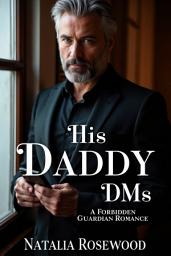 Icon image His Daddy DMs: A Forbidden Guardian Romance
