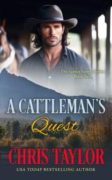 Icon image A Cattleman's Quest - Book Two of the Fairfax Family Series