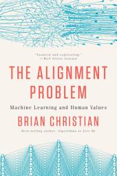 Icon image The Alignment Problem: Machine Learning and Human Values