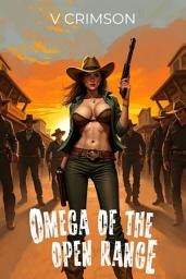 Icon image Omega of the Open Range: A Steamy Western Hucow Reverse Harem Tale.