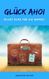 Icon image Glück Ahoi: Alles klar für die Wende!