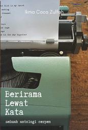 Icon image (Antologi Cerpen) Berirama Lewat Kata