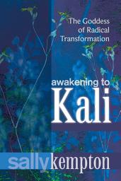 Icon image Awakening to Kali: The Goddess of Radical Transformation
