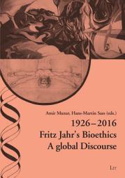 Icon image 1926-2016 Fritz Jahr's Bioethics: A global Discourse