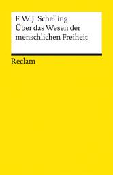 Icon image Über das Wesen der menschlichen Freiheit: Schelling, Friedrich Wilhelm Joseph – Logik und Ethik