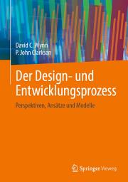 Icon image Der Design- und Entwicklungsprozess: Perspektiven, Ansätze und Modelle