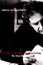 Icon image Moral Development Theory: A Guide to the Kohlbergian Framework