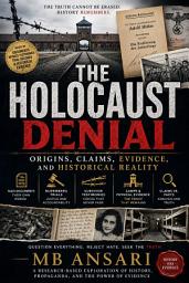 Icon image Holocaust Denial: Claims, Evidence, and Historical Reality