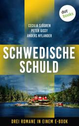 Icon image Schwedische Schuld: Drei Thriller in einem eBook: »Die letzte Welle«, »Mord in Göteborg: So kalt die Nacht« und »Mittsommermörder«