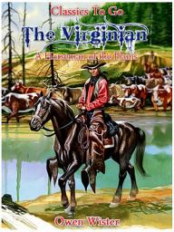 Icon image The Virginian, a Horseman of the Plains: Restored Classics to Go Edition