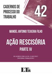 Icon image Cadernos de Processo do Trabalho | Volume 42: Ação Rescisória – Parte IV