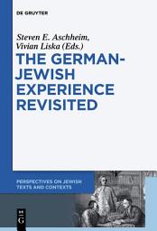 Icon image The German-Jewish Experience Revisited