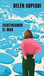 Icon image Existiríamos el mar