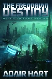 Icon image The Fredorian Destiny: Book 2 of the Fredorian Destiny