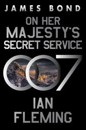 Icon image On Her Majesty’s Secret Service: A James Bond Novel