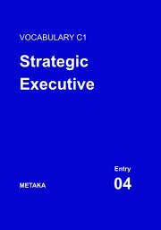 Icon image Kosakata Inggris C1 (Lanjutan) | Entry 04: Strategic Executive