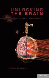 Icon image Unlocking the Brain: Volume 2: Consciousness