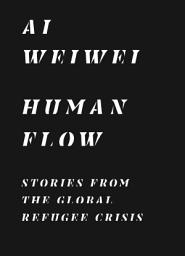 Icon image Human Flow: Stories from the Global Refugee Crisis