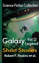 Icon image Galaxy Legend Short Stories Vol.12: Science Fiction Collection