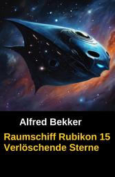 Icon image Raumschiff Rubikon 15 Verlöschende Sterne