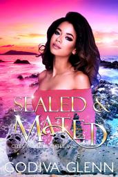 Icon image Sealed and Mated: A Celestial Souls, Inc. Fae Why Choose Romance