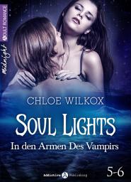 Icon image Soul Lights (Bd. 5-6): In den Armen Des Vampirs
