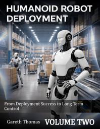 Icon image Humanoid Robot Deployment Volume Two: From Deployment Success to Long Term Control