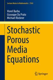 Icon image Stochastic Porous Media Equations