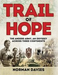 Icon image Trail of Hope: The Anders Army, An Odyssey Across Three Continents